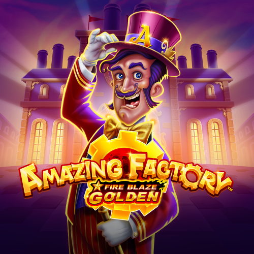 Fire Blaze Golden™ Amazing Factory™ 烈焰黄金™：富贵工厂™